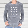 MADE FROM STAR DUST ~ Pullover Fleece Hoodie (5 @ $36 ea)