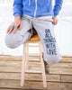 DO ALL THINGS WITH LOVE ~ Heather Grey Sweatpants (5 @ $26 ea)