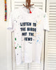 LISTEN TO THE BIRDS ~ White Unisex Splatter Tee (5 @ $23 ea)