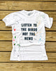 LISTEN TO THE BIRDS ~ White Unisex Splatter Tee (5 @ $23 ea)