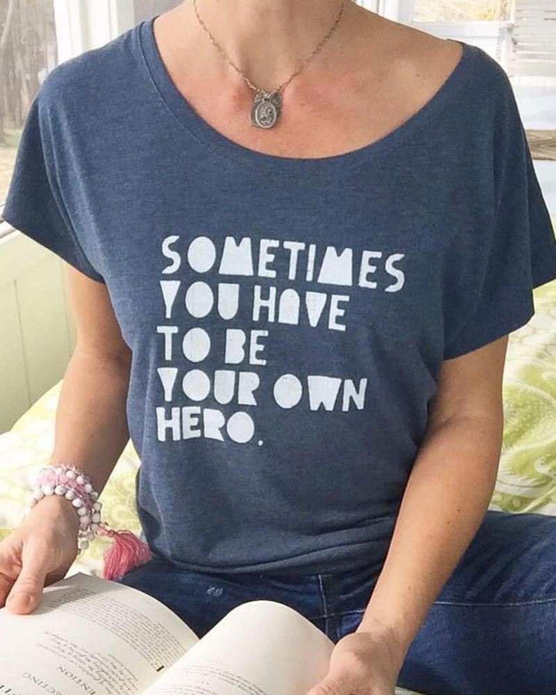SOMETIMES YOU HAVE TO BE YOUR OWN HERO ~ Indigo Blue Short Sleeve Tee (5 @ $18 ea)