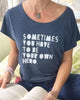 SOMETIMES YOU HAVE TO BE YOUR OWN HERO ~ Indigo Blue Short Sleeve Tee (5 @ $18 ea)